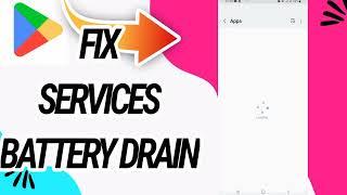 How To Fix And Solve Services Battery Drain On Google Play Store