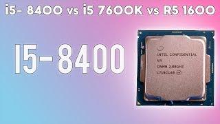 i5- 8400 vs i5 7600K vs R5 1600 - Benchmark | Comparison.