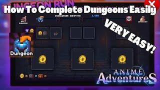 How To Beat Dungeons In Anime Adventures Easily! [VERY EASY]