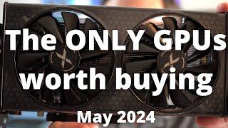 Don't Buy the WRONG GPU!!! BEST GPUs to Buy in May 2024