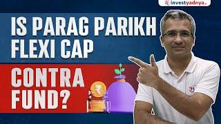 Is Parag Parikh Flexi Cap a Contra Fund? | PPFAS Flexi Cap Fund Portfolio Review