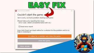 How to Fix “Error Code- 30005” Couldn’t Start the Game. Easy Anti Cheat