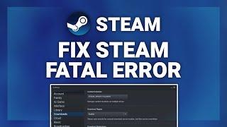 Steam – How to Fix Steam Fatal Error! | Complete 2024 Guide