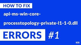 api-ms-win-core-processtopology-private-l1-1-0.dll Missing Error on Windows | 2020 | Fix #1