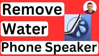 How to Remove Water from Phone Speaker - Easy to Follow