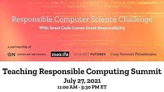 Teaching Responsible Computing Summit,  July 27, 2021 (trimmed)