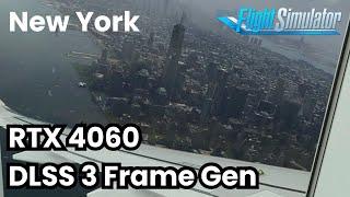 Microsoft Flight Simulator | RTX 4060 | DLSS 3 Frame Gen | Ultra | New York