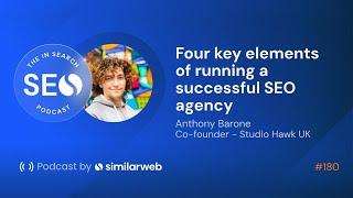 Four key elements of running a successful SEO agency with Anthony Barone