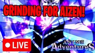 Grinding Aizen W/ Viewers in Anime Adventures! Battlepass Giveaway!