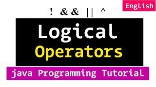 Logical Operators in Java Programming - Video Tutorial For Beginners