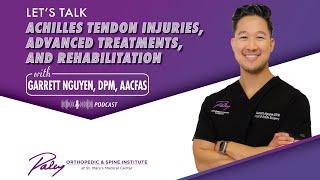 Achilles Tendon Injuries, Advanced Treatments & Rehabilitation | Dr. Garrett Nguyen