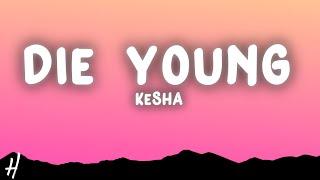 Kesha - Die Young (Lyrics)