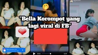 Link Video Viral || Bella Korompot_Durasi 2 Menit