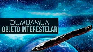 Oumuamua - Objeto Interestelar