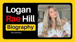 Logan Rae Hill Biography, Wiki, Age, Career, Net Worth, Boyfriend, Family, Parents