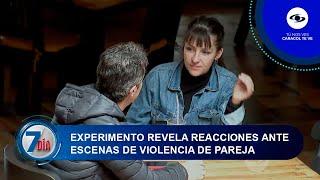 Experimento social revela reacciones ante escenas de violencia de pareja en Bogotá - Séptimo Día