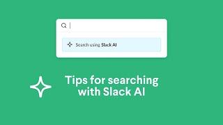 Tips for searching with Slack AI