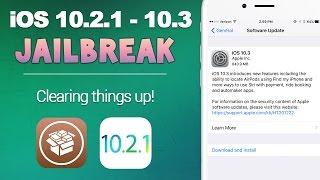 iOS 10.2.1 - 10.3 Jailbreak: Clearing Things Up (Important) | iOS 10 Jailbreak Update #23