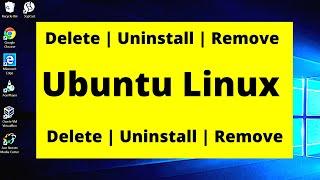How to Uninstall Delete Remove Ubuntu Linux and Virtual Box in windows 10?