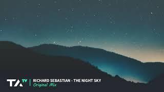 Richard Sebastian - The Night Sky (Original Mix)