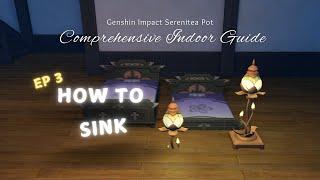 How to Sink - Comprehensive Indoor Guide EP 3 (Genshin Impact Serenitea Pot)