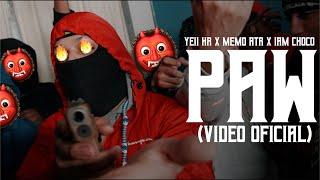 Yeii HR X Memo ATR X IAm Choco - Paw (Video Oficial) Dir. Jorge Productions & @ChinolaFilms 