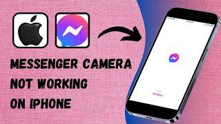 How to Fix Messenger Camera Not Working On iPhone