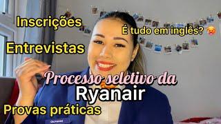 PROCESSO SELETIVO COMISSÁRIA DE VOO DA RYANAIR | curso | provas | entrevista