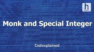 Monk and Special Integer! - Codexplained