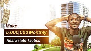 Make 5 Million Naira Monthly With Land Banking and Land Flipping/How To Start Real Estate In Nigeria