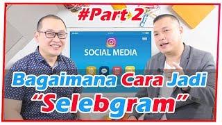 Bagaimana Cara Jadi Selebgram ( Part 2 of 2 )