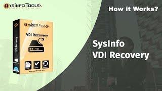How to Open, Extract and Repair VDI File using SysInfo VDI Repair Tool