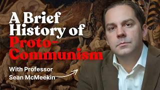 The Historical Roots of Communism with Sean McMeekin