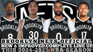 BROOKLYN NETS OFFICIAL NEW & IMPROVED COMPLETE LINE UP THIS 2024-2025 NBA SEASON | NETS UPDATES