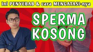 Cara Mengatasi Sperma Kosong dan Apa Penyebabnya || dr.Andi Septiawan