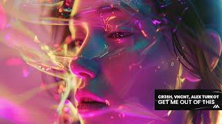 Cr3sh, VNCNT, ALEX TURKOT - Get Me Out Of This [Extended Mix]