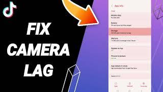 How To Fix Camera Lag On TikTok App 2023