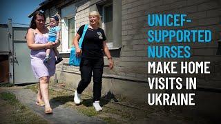 UNICEF-supported Nurses Make Home Visits in Ukraine to Give Babies the Best Start