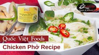 60 Minute Authentic Chicken Pho | Made with Quốc Việt Foods Brand Soup Base