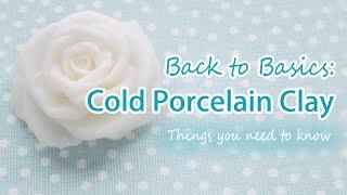 Back To Basics: Cold Porcelain Clay - Things You Should Know