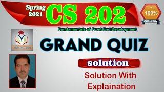 CS202 Grand Quiz Solution Spring 2021 || CS-202  Front End Development  Solution by Sohail.