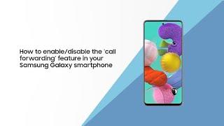 How to enable/disable the ‘call forwarding’ feature in your Samsung Galaxy Smartphone