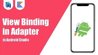 View Binding in Adapter in Android Studio | Kotlin | Android Tutorials