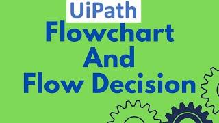 UiPath Tutorial 06 - Flowchart and Flow Decision Activity | UiPath Workflow Examples