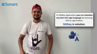 In  SIGNey Application you can translate any text into sign language by pressing text to sign button