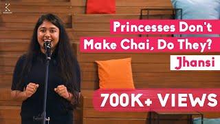 Princesses Don't Make Chai, Do They? - Jhansi | Best Of Kommune