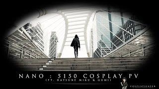 Nano : 5150 Cosplay PV