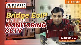 EoIP Bridge for CCTV Monitoring - MIKROTIK TUTORIAL [ENG SUB]