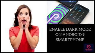 HOW TO ENABLE DARK MODE ON ANDROID 9 PIE || SMARTPHONE || TECH