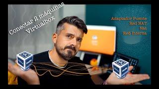 VirtualBox #3 -  Conectar 2 MAQUINAS VIRTUALES en RED Interna | NAT | Adaptador Puente